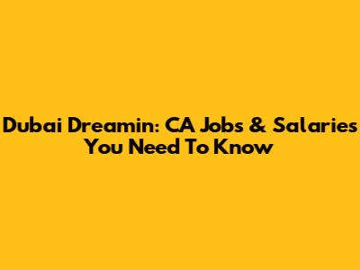 Dubai Dreamin': CA Jobs & Salaries You Need To Know