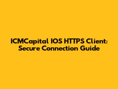 ICMCapital IOS HTTPS Client: Secure Connection Guide