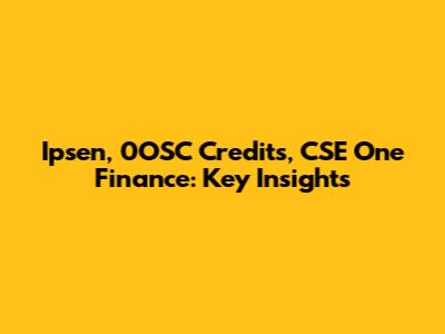 Ipsen, 0OSC Credits, CSE One Finance: Key Insights